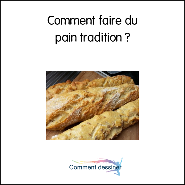 Comment faire du pain tradition